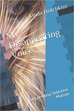 My Disappearing Voice by Linda Hotchkiss